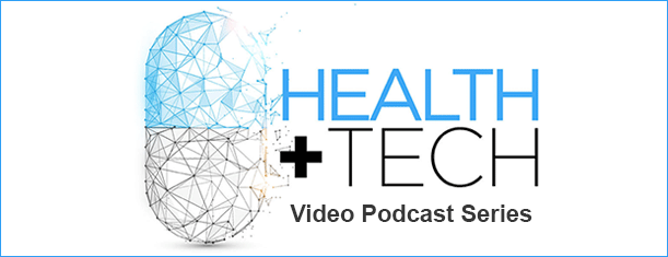 Health+Tech Video Podcast Series